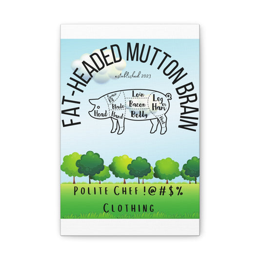 Fat Headed Mutton Classic Canvas