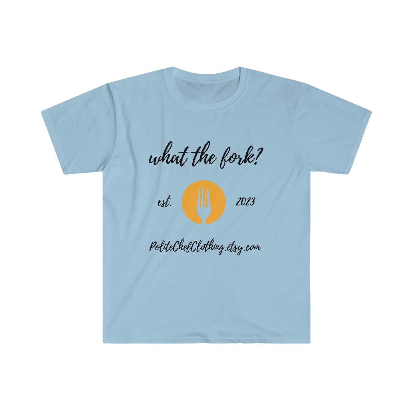 What the Fork Softstyle T-Shirt