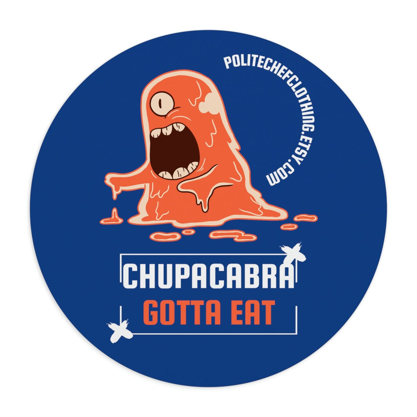 Chupacabra Gotta Eat Mouse Pad